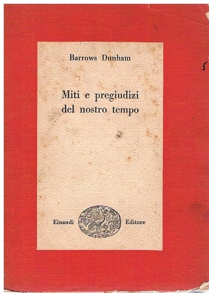 Miti e pregiudizi del nostro tempo