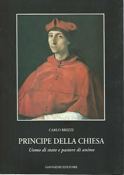 Principe della chiesa. Uomo di stato e pastore di anime