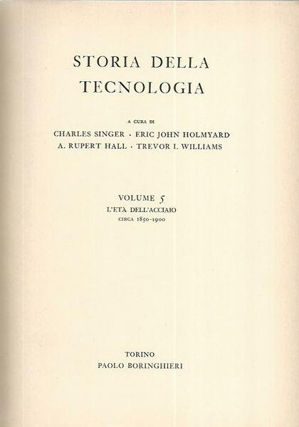 Storia della tecnologia. Volume 5 l'età dell'acciaio