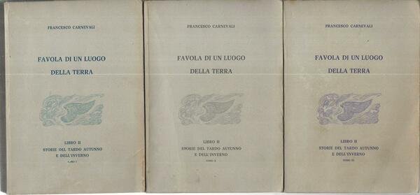 Favola di un luogo della terra. Libro II. Tomo I-II-III