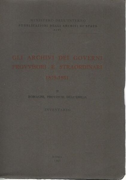Gli archivi dei governi provvisori e straordinari. Volumi 1-2 Inventario.Gli …