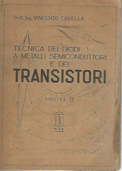 Tecnica dei diodo a metalli semiconduttori e dei transistori. Parte …