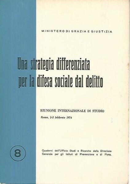 Una strategia differenziata per la difesa sociale del delitto