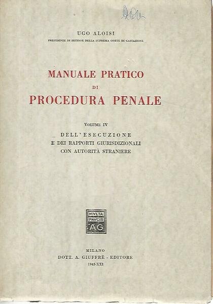 Manuale pratico di procedura penale. Volume IV