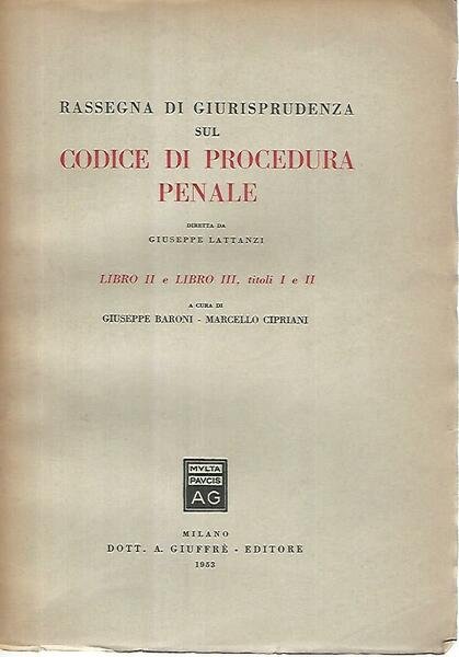 Rassegna di giurisprudenza sul codice di procedura penale. Libro II. …