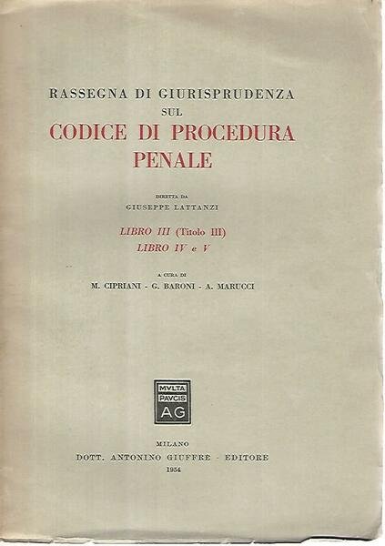 Rassegna di giurisprudenza sul codice di procedura penale. Libro III,titolo …