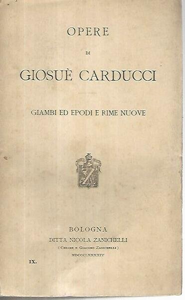Opere di Giosuè Carducci. Giambi ed epodi e rime nuove