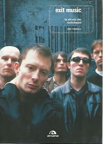 Exit music. La storia dei Radiohead