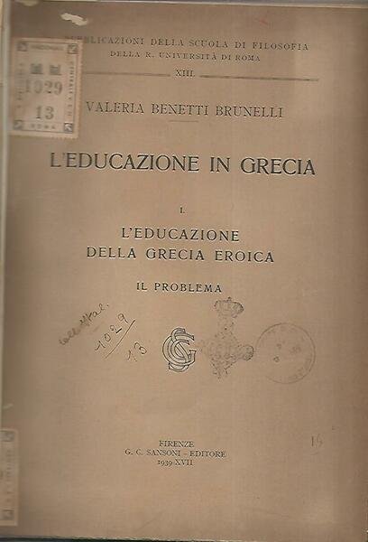 L'educazione in Grecia. 1 L'educazione della Grecia eroica il problema