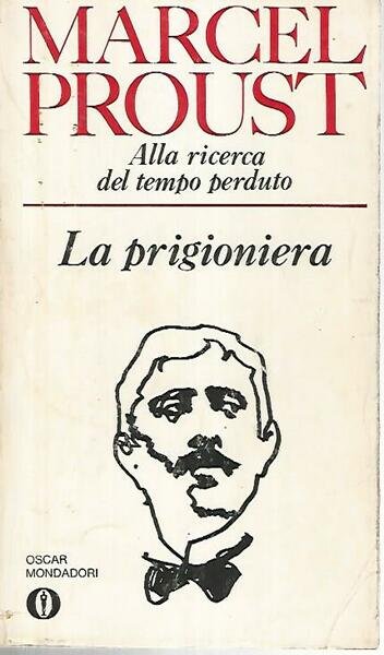 Alla ricerca del tempo perduto. La prigioniera