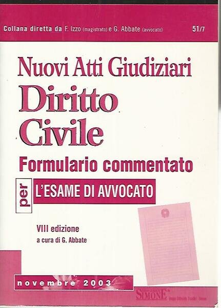 Nuovi atti giudiziari. Diritto civile. Formulario commentato per l'esame di …