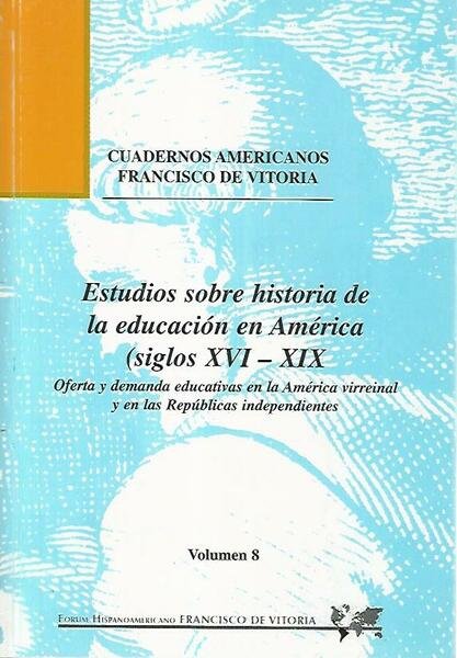 Estudios sobre historia de la educacion en America ( siglos …