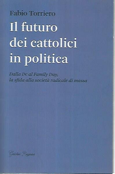 Il futuro dei cattolici in politica