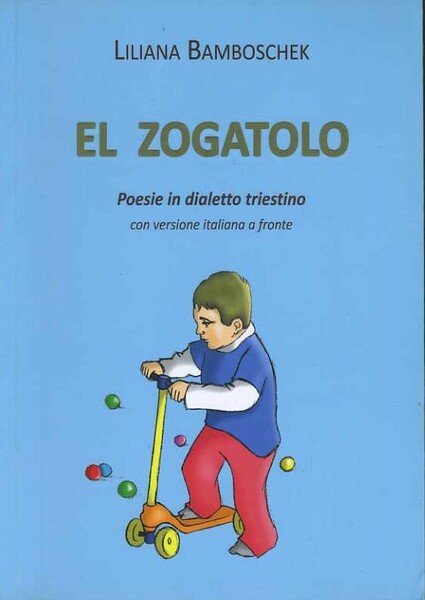 El zogatolo. Poesie in dialetto triestino
