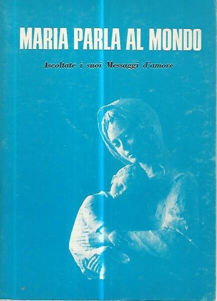 Maria parla al mondo. Ascoltate i suoi messaggi d'amore | Immagine principale