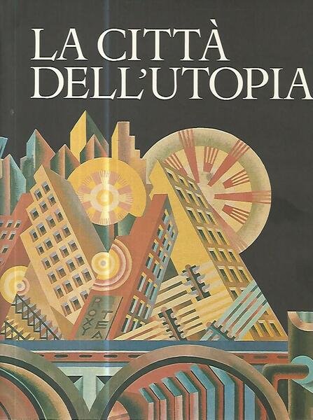 La città dell'utopia. Dalla città ideale alla città del Terzo … | Immagine principale