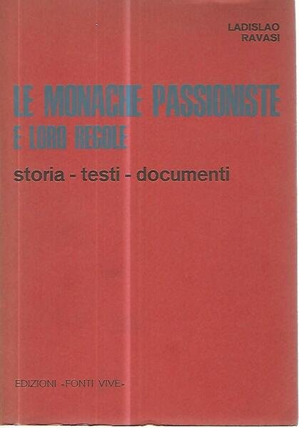 Le monache passioniste e loro regole. Storia-testi-documenti