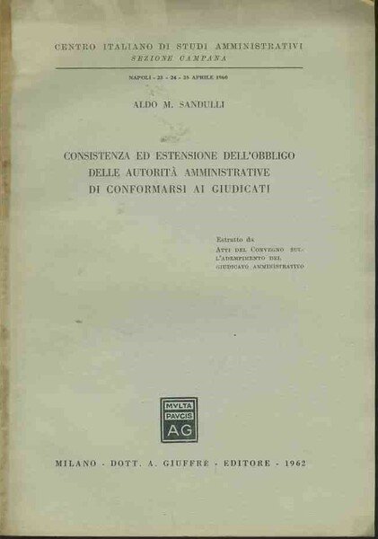 Consistenza ed estensione dell'obbligo delle autorità amministrative di conformarsi ai …