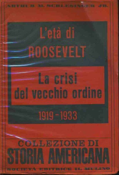 L'età di Roosevelt. La crisi del vecchio ordine 1919-1933 | Immagine principale