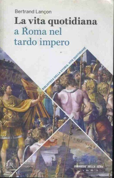 La vita quotidiana a Roma nel tardo impero