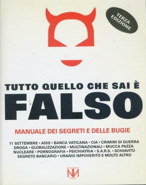 Tutto quello che sai è falso : manuale dei segreti …