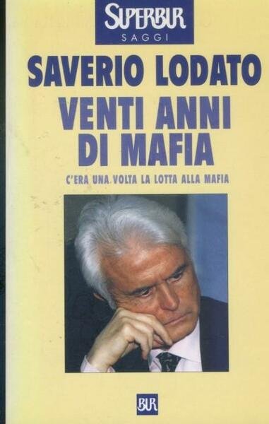 Venti anni di mafia : c'era una volta la lotta …