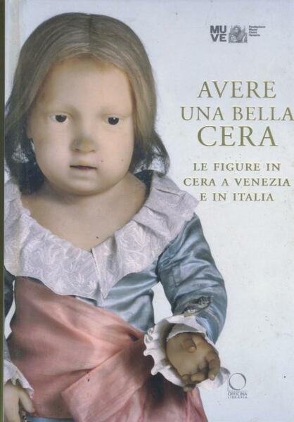 Avere una bella cera: le figure in cera a Venezia …