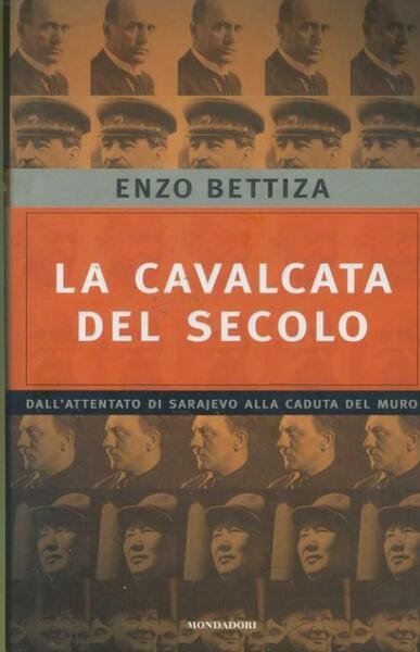 La cavalcata del secolo : dall'attentato di Sarajevo alla caduta … | Immagine principale