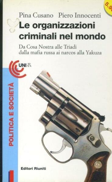Le organizzazioni criminali nel mondo : da Cosa nostra alle …