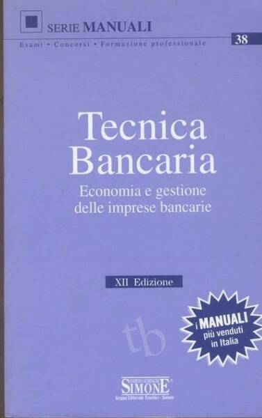 Tecnica bancaria : economia e gestione delle imprese bancari