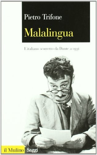 Malalingua. L'italiano scorretto da Dante a oggi