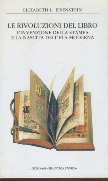 Le rivoluzioni del libro. L'invenzioni della stampa e la nascita …