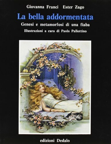 La bella addormentata. Genesi e metamorfosi di una fiaba