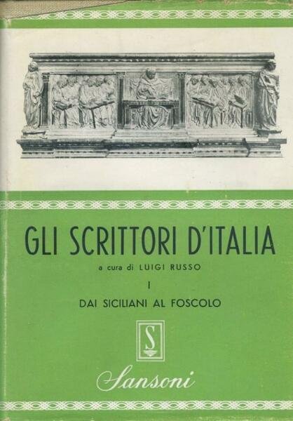 Gli scrittori d'Italia. Dai Siciliani al Foscolo. Da Manzoni a …