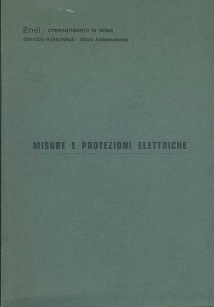 Misure e protezioni elettriche. Corso di addestramento per corrispondenza per …