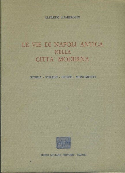 Le vie di Napoli antica nella città moderna