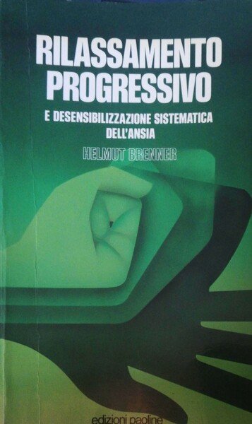 Rilassamento progressivo e desensibilizzazione sistematica dell'ansia