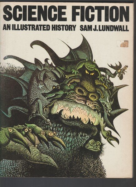 Science Fiction: An Illustrated History by Sam J. Lundwall