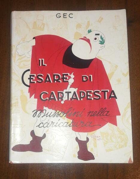 il cesare di carta pesta mussolini nella caricatura