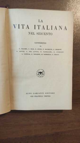 La vita italiana nel seicento editore garzanti 1939