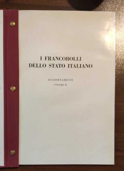 I FRANCOBOLLI DELLO STATO ITALIANO. Aggiornamenti. Volume II.