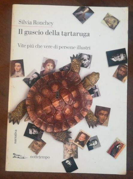 Il guscio della tartaruga. Vite più che vere di persone …