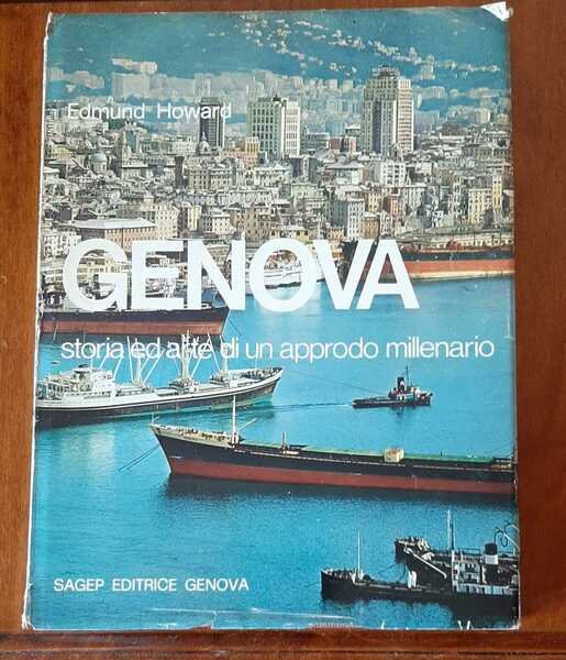 Genova. Storia e arte di un approdo millenario.