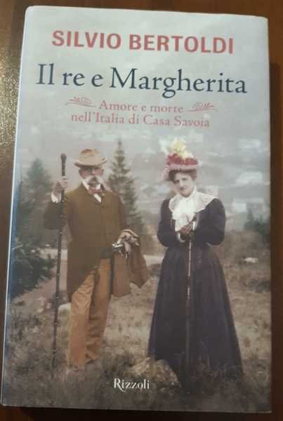 Il re e Margherita. Amore e morte nell'Italia di casa … | Immagine principale