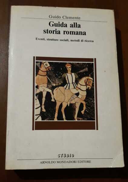 Guido Clemente Guida alla storia romana Editore Mondadori