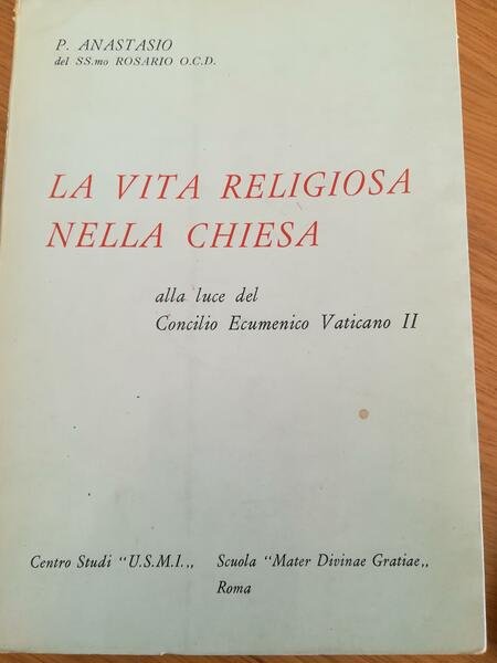 La vita religiosa nella Chiesa: alla luce del Concilio Ecumenico …