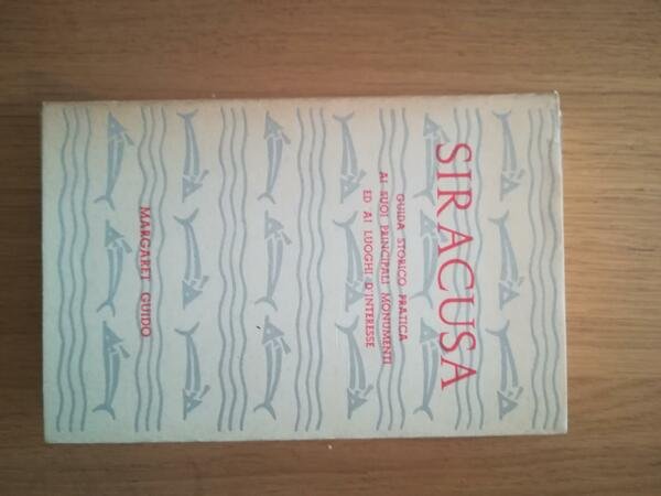 Siracusa: guida storico politica ai suoi principali monumenti ed ai …