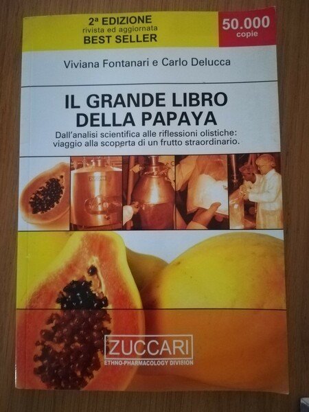Il grande libro della papaya. Dall\'analisi scientifica alle riflessioni olistiche: …