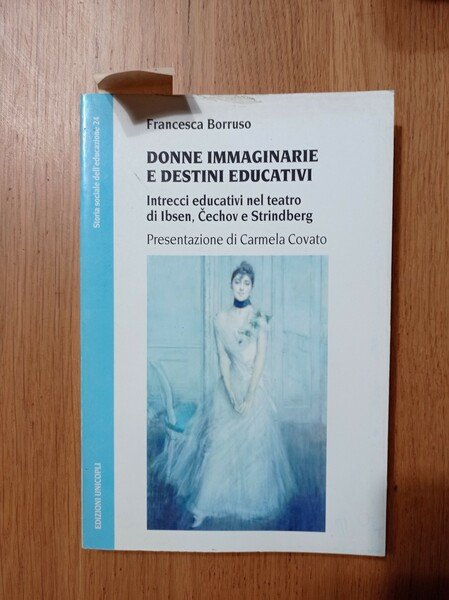 Donne immaginarie e destini educativi. Intrecci educativi nel teatro di Cechov, Ibsen e Strindberg