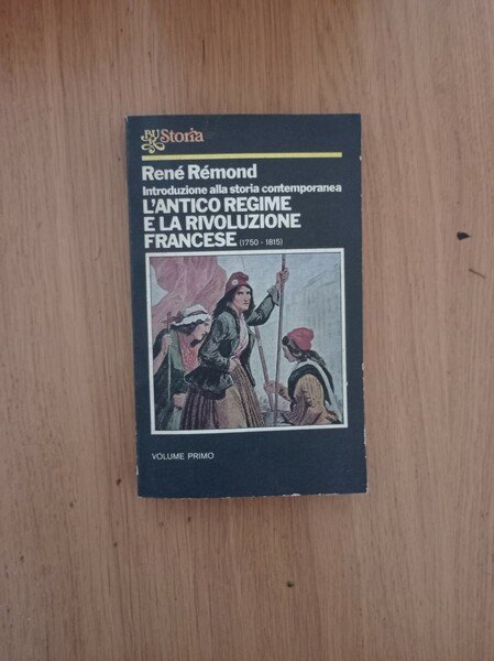 L'antico regime e la rivoluzione francese (volume primo)